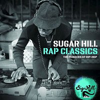 Various Artists.. – Sugar Hill Rap Classics - The Pioneers of Hip-Hop