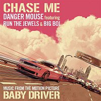 Danger Mouse, Run The Jewels, Big Boi – Chase Me (Music From The Motion Picture Baby Driver)