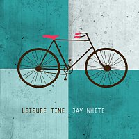 Jay White – Leisure Time