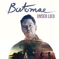 Batomae – Unser Lied
