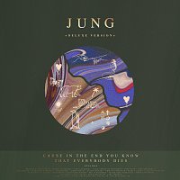 JUNG – Cause In The End You Know That Everybody Dies [Deluxe]