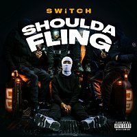 SWiTCH – Shoulda Fling