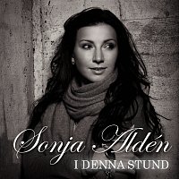 Sonja Aldén – I denna stund