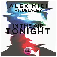 Alex Midi, Delacey – In The Air Tonight [Radio Edit]