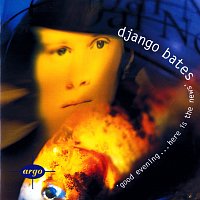 Přední strana obalu CD Django Bates: Good Evening...Here Is The News