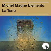 Michel Magne – Les éléments : la Terre