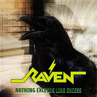 Raven – Nothing Exceeds Like Excess