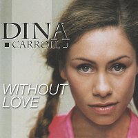 Dina Carroll – Without Love