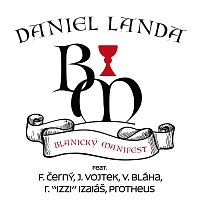 Daniel Landa – Blanický manifest (feat. František Černý, Josef Vojtek, Václav Bláha, Roman "IZZI" Izaiáš, Protheus)