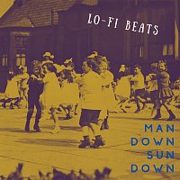 Man Down Sun Down – Lo-Fi Beats