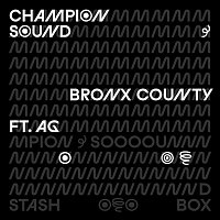 Champion Sound – Bronx County (feat. A.G.)