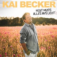 Kai Becker – Heut muss alles ans Licht