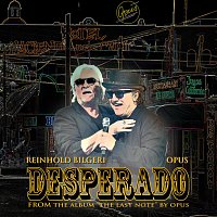 Opus, Reinhold Bilgeri – Desperado [Live] (feat. Reinhold Bilgeri)
