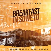 Prince Kaybee, Ben September, Mandlin Beams – Breakfast In Soweto
