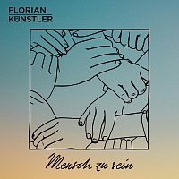 Florian Kunstler – Mensch zu sein