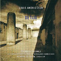 Reinbert de Leeuw, Schonberg Ensemble, Asko Ensemble, Members Of the Netherlands Chamber Choir – Louis Andriessen: De Tijd