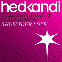 Carl Hanaghan & Ted Nilsson – Show Your Love