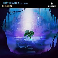 Bali Bandits, KSHMR – Lucky Chances (feat. KSHMR)