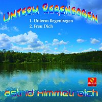 Astrid Himmelreich – Unterm Regenbogen