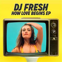 DJ Fresh – How Love Begins