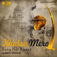 Daler Mehndi – Khalsa Mero Roop Hai Khaas