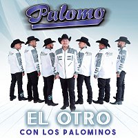 Palomo, Los Palominos – El Otro