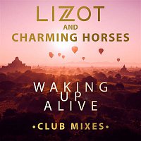 LIZOT & Charming Horses – Waking Up Alive (Club Mixes)