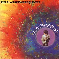 The Alan Skidmore Quintet – Once Upon A Time....
