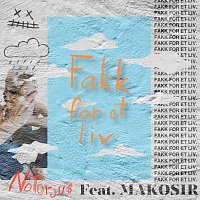 Notorjus, Makosir – Fakk for et liv