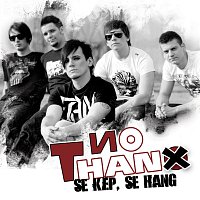 No thanx – Se Kép, Se Hang