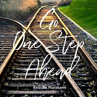 Keisuke Murakami – Go One Step Ahead