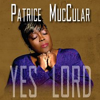 Patrice MucCular – Yes Lord