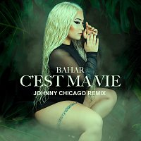 Bahar – C'est Ma Vie [Johnny Chicago Remix]