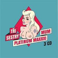 Tři sestry – Platinum Maxxximum