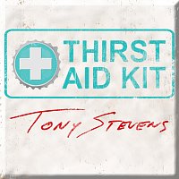 Tony Stevens – Thirst Aid Kit