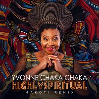Yvonne Chaka Chaka, Highlyspiritual – Makoti [Remix]