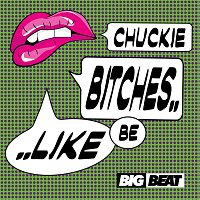 Chuckie – Bitches Be Like (Radio Edit)