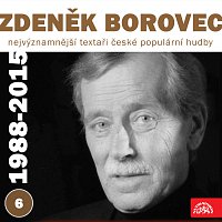 Přední strana obalu CD Nejvýznamnější textaři české populární hudby Zdeněk Borovec 6 (1988-2015)