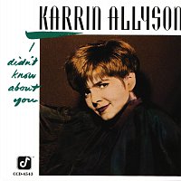 Karrin Allyson – I Didn't Know About You