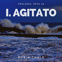 Robin Thule – Preludes, Op.28: NO. 1. Agitato