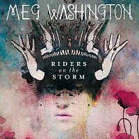 Meg Washington – Riders On The Storm