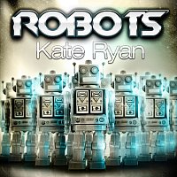 Kate Ryan – Robots