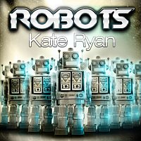 Kate Ryan – Robots