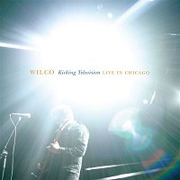 Wilco – Kicking Television, Live in Chicago