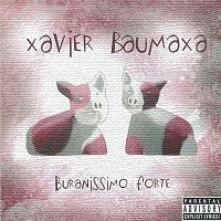 Xavier Baumaxa – Buranissimo forte