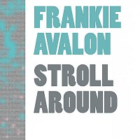 Frankie Avalon – Stroll Around