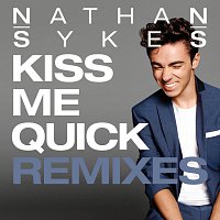 Nathan Sykes – Kiss Me Quick [Remixes]