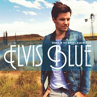 Elvis Blue – Erens In Die Middel Van Nerens