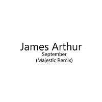 James Arthur – September (Majestic Remix)