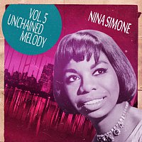 Nina Simone – Unchained Melody Vol. 5